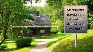 SE BUSCA PERSONAS PARA CUIDAR CASAS Y FINCAS EN DISTINTAS CIUDADES | EMPLEOS 2026